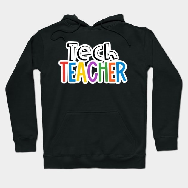 Rainbow Tech Teacher Hoodie by broadwaygurl18